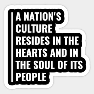 Nation's Culture is in Souls and Hearts of Its People Sticker